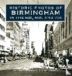 Barton, Jessica L. - Historic Photos of Birmingham in the 50s, 60s, and 70s