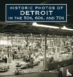 Wallace, Mary J. - Historic Photos of Detroit in the 50s, 60s, and 70s