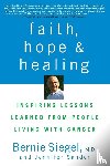 Siegel, Bernie, Sander, Jennifer - Faith, Hope and Healing