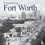 McGown, Quentin - Remembering Fort Worth