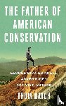 Hatch, Thom - The Father of American Conservation