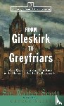 Scott, Sir Walter - From Gileskirk to Greyfriars