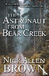 Brown, Nick Allen - The Astronaut from Bear Creek
