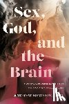 Newberg, Andrew - Sex, God, and the Brain