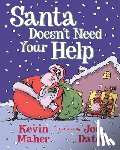Maher, Kevin - Santa Doesn't Need Your Help