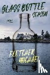 Michael, Fletcher - Glass Bottle Season