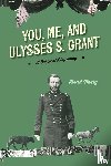 Neely, Brad - You, Me, and Ulysses S. Grant