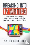 Schettini, Anton - Breaking into TV Writing
