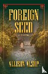 Alsup, Allison - Foreign Seed