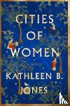 Jones, Kathleen B. - Cities of Women