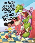 Gassman, Julie - Do Not Bring Your Dragon to the Last Day of School