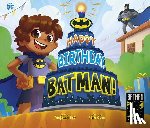 Bird, Benjamin - HAPPY BIRTHDAY BATMAN