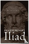 Myrsiades, Kostas - Reading Homer's Iliad