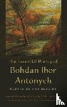 Antonych (1909-1937), Bohdan Ihor, Antonych [1909-1937], Bohdan Ihor - The Essential Poetry of Bohdan Ihor Antonych