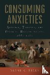 Riley, Dayne C. - Consuming Anxieties