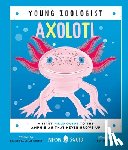 Neon Squid - Axolotl (Young Zoologist): A First Field Guide to the Amphibian That Never Grows Up