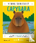 Neon Squid - Capybara (Young Zoologist): A First Field Guide to the Biggest Rodent in the World
