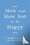 Budziszewski, J. - How and How Not to Be Happy