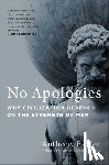 Esolen, Anthony - No Apologies: Why Civilization Depends on the Strength of Men