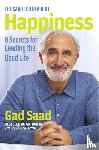 Saad, Gad - The Saad Truth about Happiness