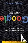 Gilder, George - Life After Google