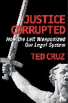 Cruz, Ted - Justice Corrupted