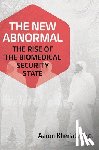 Kheriaty, Aaron - The New Abnormal: The Rise of the Biomedical Security State
