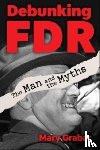 Grabar, Mary - Debunking FDR