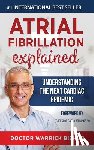 Bishop, Warrick, Edman, Penelope - Atrial Fibrillation Explained