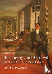Dellheim, Charles - Belonging and Betrayal – How Jews Made the Art World Modern