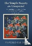 Gleiser, Marcelo - The Simple Beauty of the Unexpected - A Natural Philosopher's Quest for Trout and the Meaning of Everything