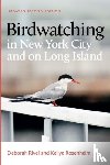 Rivel, Deborah, Rosenheim, Kellye - Birdwatching in New York City and on Long Island