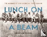 Roussel, Christine - Lunch on a Beam