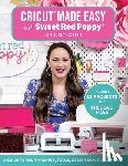 Coffin, Kimberly, Sweet Red PoppyÂ® - Cricut® Made Easy with Sweet Red Poppy®