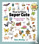 Maday, Jane - How to Draw Super Cute