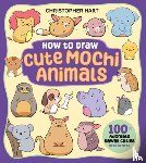 Hart, Christopher - How to Draw Cute Mochi Animals