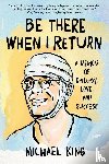 King, Michael - Be There When I Return
