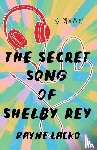 Lacko, Rayne - The Secret Song of Shelby Ray