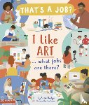 Hodge, Susie - I Like Art ... What Jobs Are There?