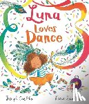 Coelho, Joseph - Luna Loves Dance