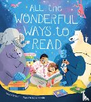 Baker, Laura - All the Wonderful Ways to Read