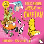Nicoll, Tom - There's Nothing Faster Than a Cheetah