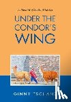 Tschanz, Ginny - Under the Condor's Wing