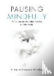 Rutanen Whaley, Riitta H - Pausing Mindfully