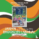 Lezama-Clark, Yolanda, Philip, Dawad, Moore, David - Cultural Warrior Jaidyn and the King of the Brooklyn Carnival