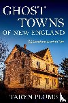 Plumb, Taryn - Ghost Towns of New England
