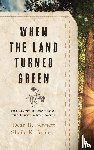 Bennett, Dean, Bennett, Sheila - When the Land Turned Green