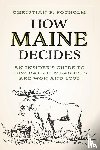 Potholm, Christian P. - How Maine Decides