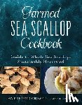 Crowell, Marnie Reed, Brewer, Marsden - Farmed Sea Scallop Cookbook