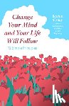 Casey, Karen - Change Your Mind and Your Life Will Follow